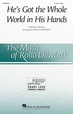 Hal Leonard - Hes Got the Whole World in His Hands - Dilworth - 3pt Treble