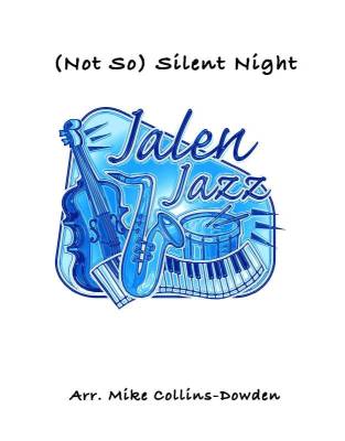 Jalen Publishing - (Not So) Silent Night - Gruber/Collins-Dowden - Jazz Ensemble - Gr. Medium Easy