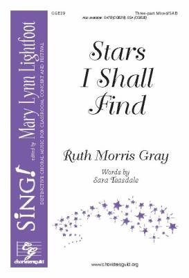 Choristers Guild - Stars I Shall Find - Teasdale/Gray - 3pt Mixed/SAB