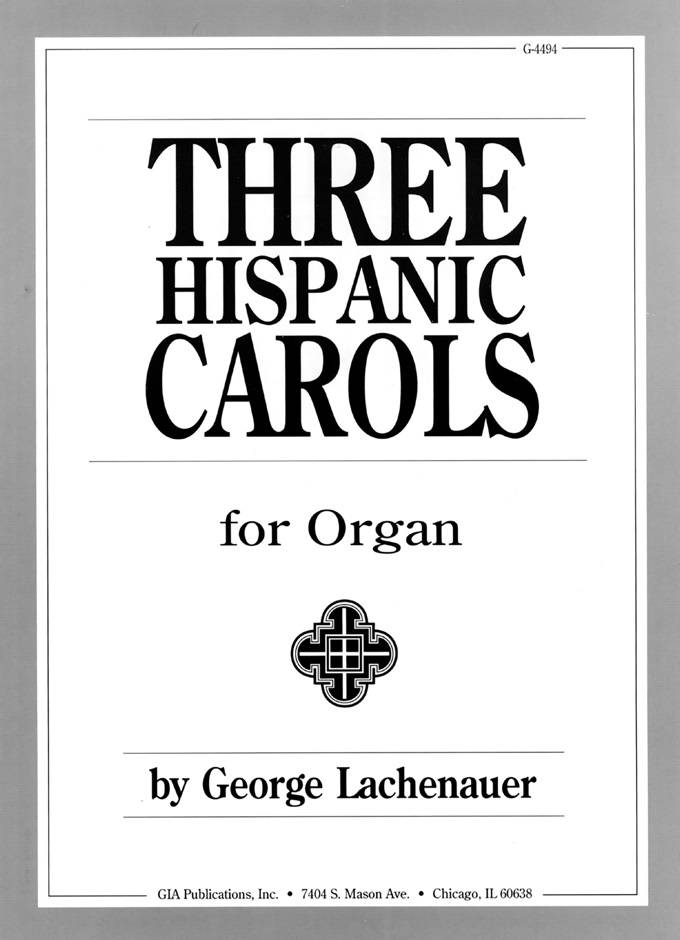 Three Hispanic Carols - Lachenauer - Organ - Book