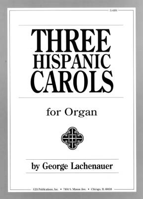 GIA Publications - Three Hispanic Carols - Lachenauer - Orgue - Livre