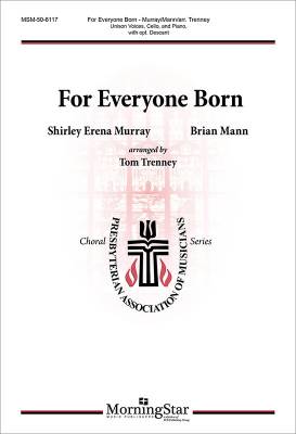 MorningStar Music - For Everyone Born - Murray/Mann/Trenney - Unison