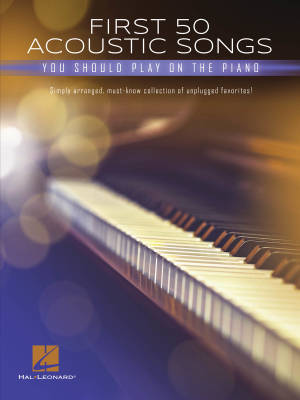 First 50 Acoustic Songs You Should Play on Piano - Easy Piano - Book