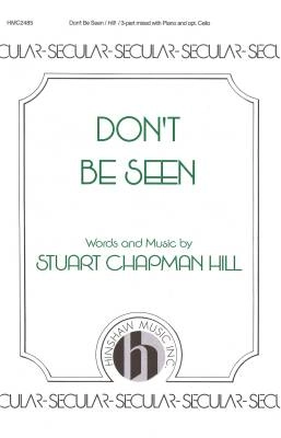Hinshaw Music Inc - Dont Be Seen - Hill - 3pt Mixed
