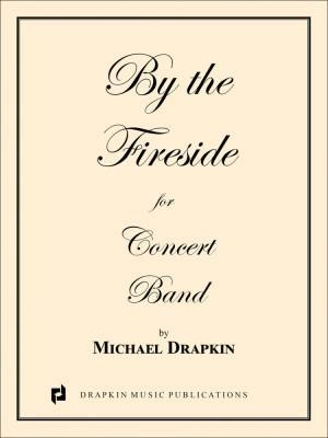 Drapkin Music Publications - By The Fireside - Drapkin - Concert Band