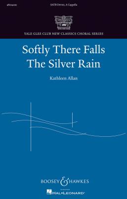 Boosey & Hawkes - Softly There Falls the Silver Rain - Allan - SATB