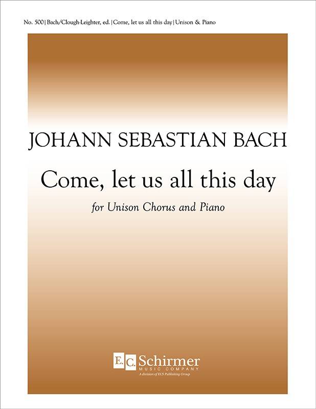 Come, Let Us All This Day, BWV 479 - Troutbeck/Bach - Unison