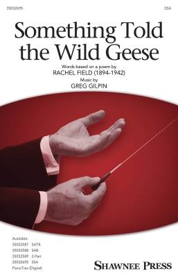 Something Told the Wild Geese - Gilpin - SSA
