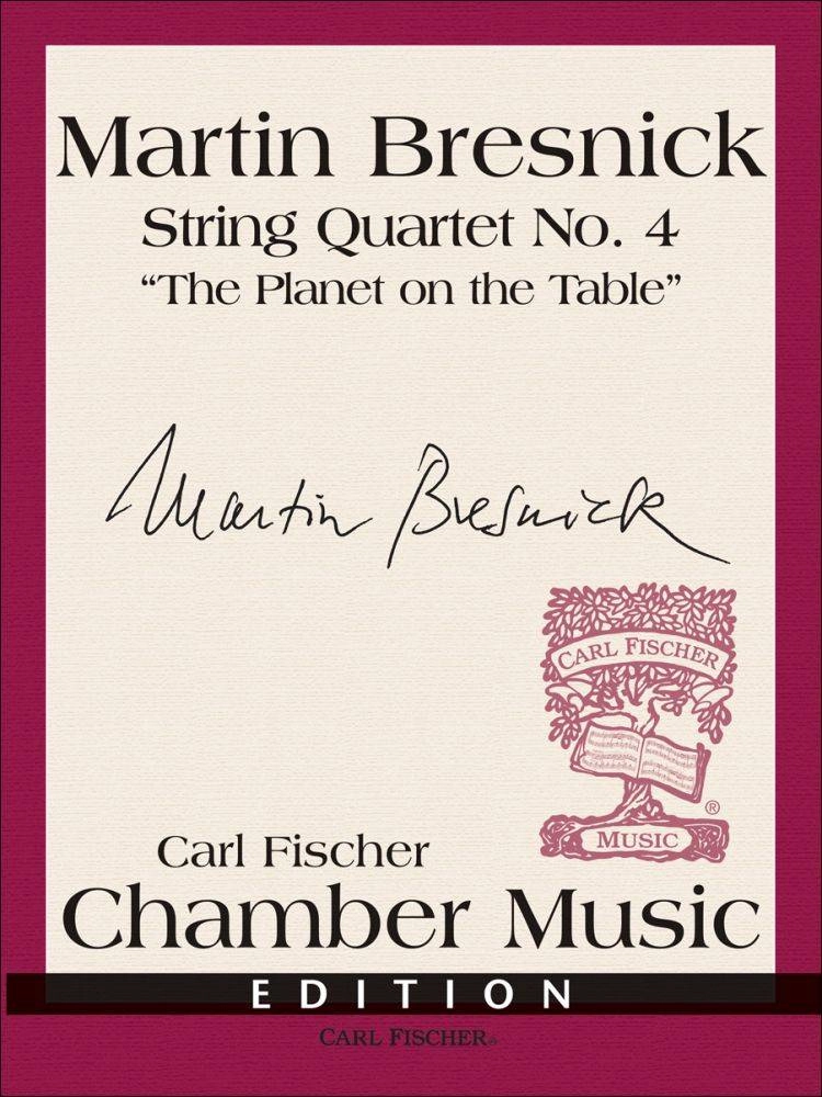 String Quartet No. 4: \'\'The Planet on the Table\'\' - Bresnick - String Quartet - Score/Parts