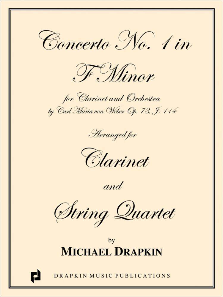 Concerto No. 1 in F Minor - Weber/Drapkin - Clarinet/String Quartet - Score/Parts