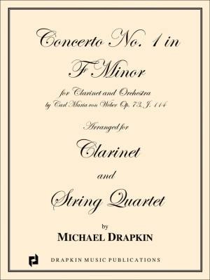 Drapkin Music Publications - Concerto No. 1 in F Minor - Weber/Drapkin - Clarinet/String Quartet - Score/Parts