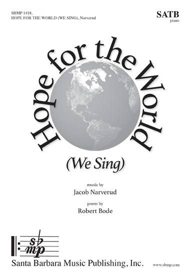 Hope for the World (We Sing) - Narverud/Bode - SATB
