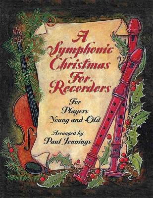Plank Road Publishing - A Symphonic Christmas For Recorders - Jennings - Kit avec CD