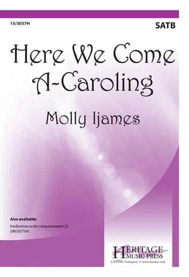 Here We Come A-Caroling - Traditional/Berry/Ijames - SATB