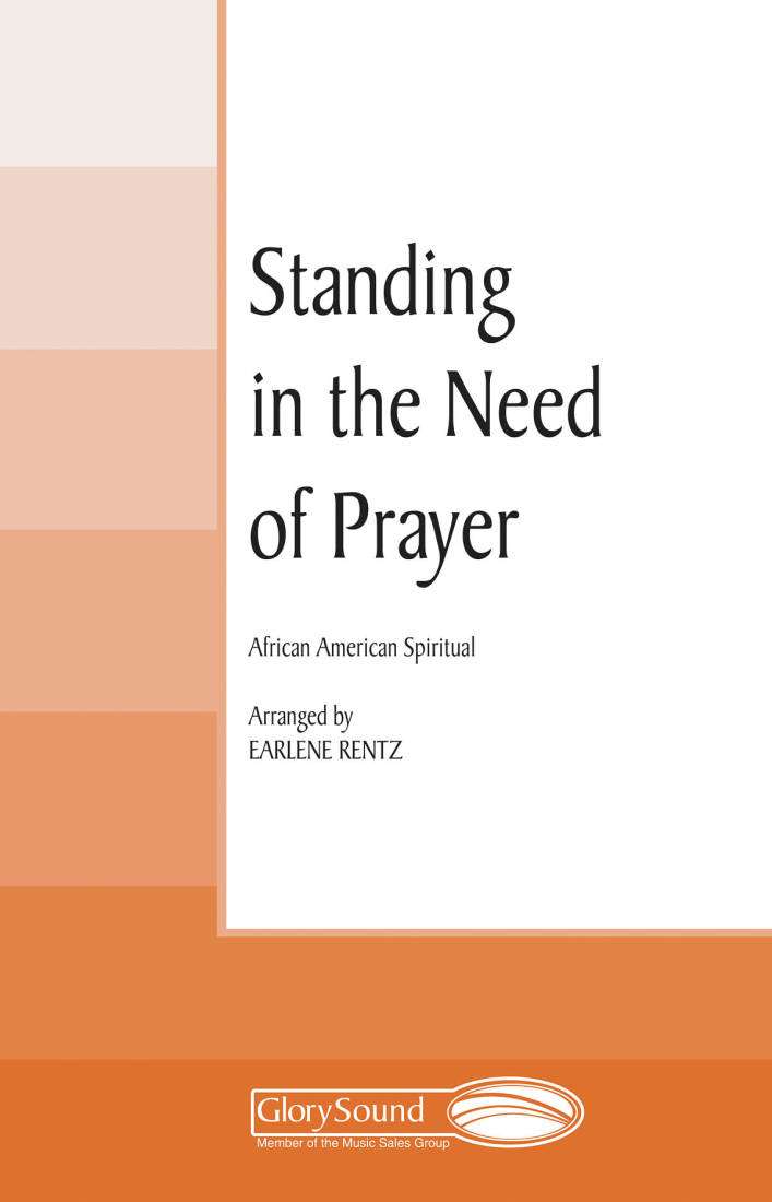 Standing in the Need of Prayer - Spiritual/Rentz - SATB
