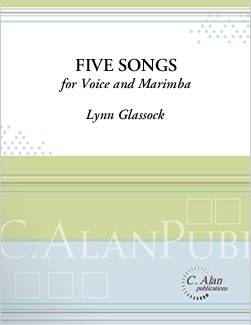 Five Songs for Voice and Marimba - Dickinson/Glassock - Mezzo Soprano/Marimba