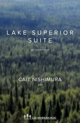 Cait Nishimura - Lake Superior Suite - Nishimura - Concert Band - Gr. 5