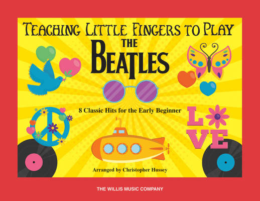 Willis Music Company - Teaching Little Fingers to Play: The Beatles - Hussey - Easy Piano - Book