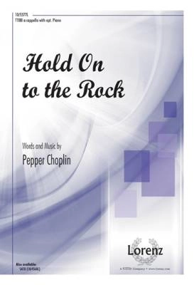 The Lorenz Corporation - Hold On to the Rock - Choplin - TTBB