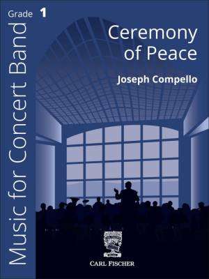 Carl Fischer - Ceremony of Peace - Compello - Concert Band - Gr. 1