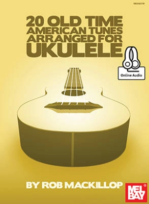 Mel Bay - 20 Old Time American Tunes Arranged for Ukulele - MacKillop - Book/Audio Online