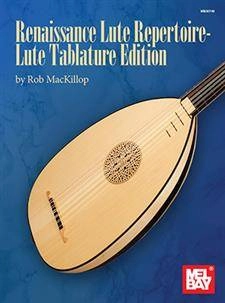 Renaissance Lute Repertoire: Lute Tablature Edition - MacKillop - Book