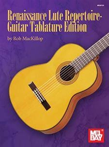 Renaissance Lute Repertoire: Guitar Tablature Edition - MacKillop - Book