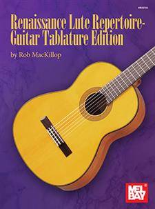 Mel Bay - Renaissance Lute Repertoire: Guitar Tablature Edition - MacKillop - Book