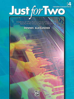 Alfred Publishing - Just for Two, Book 4 - Alexander - Piano Duet (1 Piano, 4 Hands) - Book