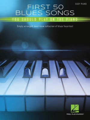 Hal Leonard - First 50 Blues Songs You Should Play on the Piano - Easy Piano - Book