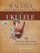 Hal Leonard - The Ultimate Collection: Waltzes for the Ukulele (and Other Songs in 3/4 Time) - Sheridan - Ukulele - Book/Audio Online