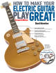 Hal Leonard - How To Make Your Electric Guitar Play Great! (Second Edition) - Erlewine - Book/Media Online