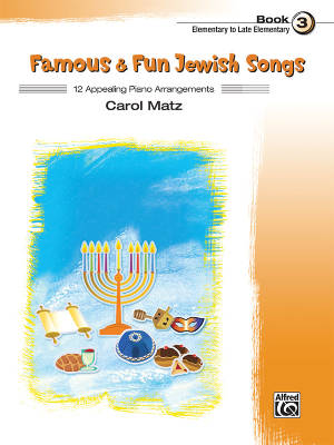 Famous & Fun Jewish Songs, Book 3, Elementary/Late Elementary - Matz - Piano - Book