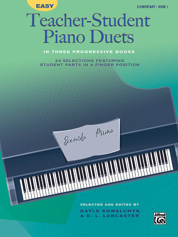 Easy Teacher-Student Piano Duets in Three Progressive Books, Book 1, Elementary - Kowalchyk/Lancaster - Piano Duet (1 Piano, 4 Hands) - Book