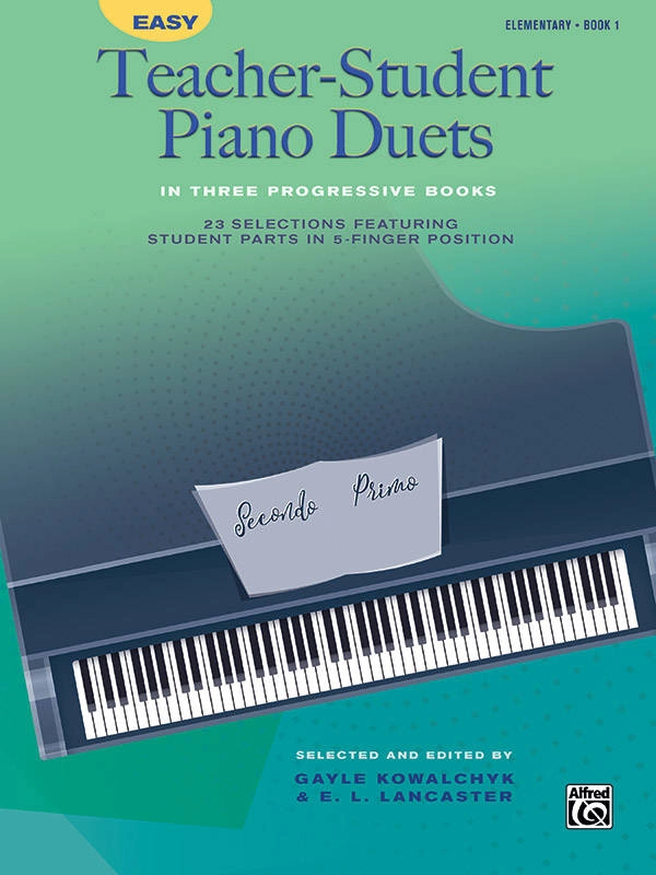 Easy Teacher-Student Piano Duets in Three Progressive Books, Book 1, Elementary - Kowalchyk/Lancaster - Piano Duet (1 Piano, 4 Hands) - Book