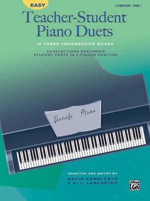 Alfred Publishing - Easy Teacher-Student Piano Duets in Three Progressive Books, Book 1, Elementary - Kowalchyk/Lancaster - Piano Duet (1 Piano, 4 Hands) - Book