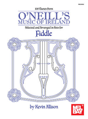 Mel Bay - 100 Tunes from ONeills Music of Ireland - Allison - Fiddle - Livre