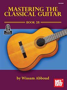 Mel Bay - Mastering the Classical Guitar Book 2B - Abboud - Livre et Audio en ligne