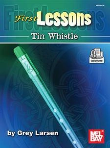 Mel Bay - First Lessons: Tin Whistle - Larsen - Livre et Mdias en ligne