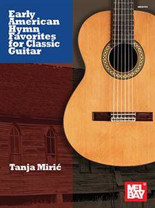 Mel Bay - Early American Hymn Favorites for Classic Guitar - Miric - Classical Guitar - Book