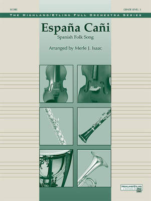 Espana Cani - Spanish Folk Song/Isaac - Full Orchestra - Gr. 3