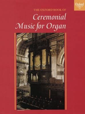 Oxford University Press - The Oxford Book of Ceremonial Music for Organ, Book 1 - Gower - Organ - Book