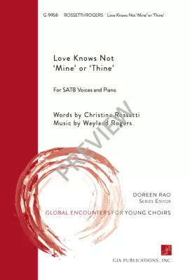 Love Knows Not \'Mine\' or \'Thine\' - Rossetti/Rogers - SATB
