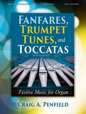 Fanfares, Trumpet Tunes, and Toccatas (Festive Music for Organ) - Penfield - Organ 3-staff - Book
