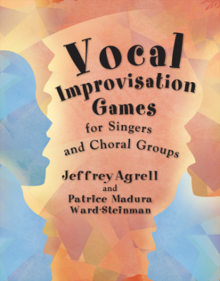 GIA Publications - Vocal Improvisation Games For Singers and Choral Groups - Agrell/Ward-Steinman - Book