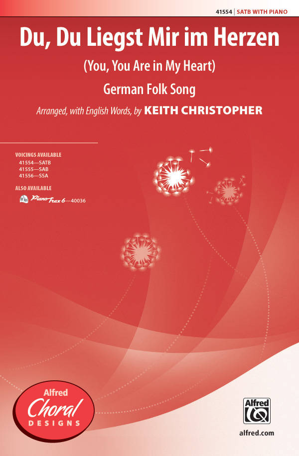 Du, Du Liegst Mir im Herzen (You, You Are in My Heart) - German Folk Song/Christopher - SATB