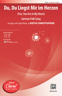 Du, Du Liegst Mir im Herzen (You, You Are in My Heart) - German Folk Song/Christopher - SATB