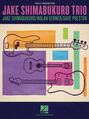 Hal Leonard - Jake Shimabukuro Trio (Jake Shimabukuro/Nolan Verner/Dave Preston) - Ukulele Transcriptions TAB - Book