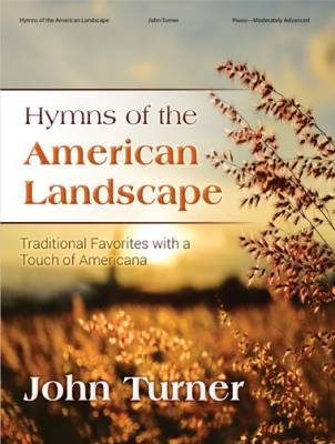 The Lorenz Corporation - Hymns of the American Landscape - Turner - Piano - Book