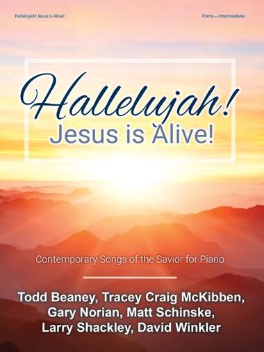 Hallelujah! Jesus is Alive! (Contemporary Songs of the Savior for Piano) - Book